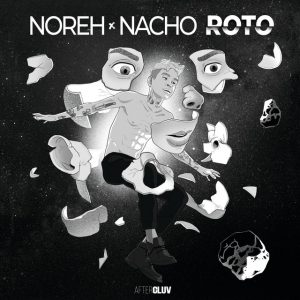 Noreh Ft. Nacho – Roto
